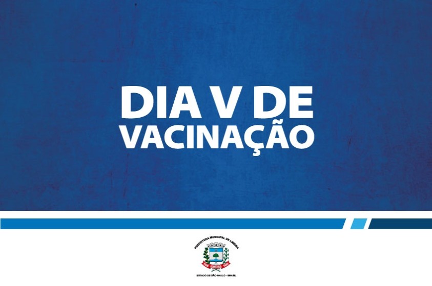 Limeira tem novo Dia V para vacinação contra a covid e atualização de carteira